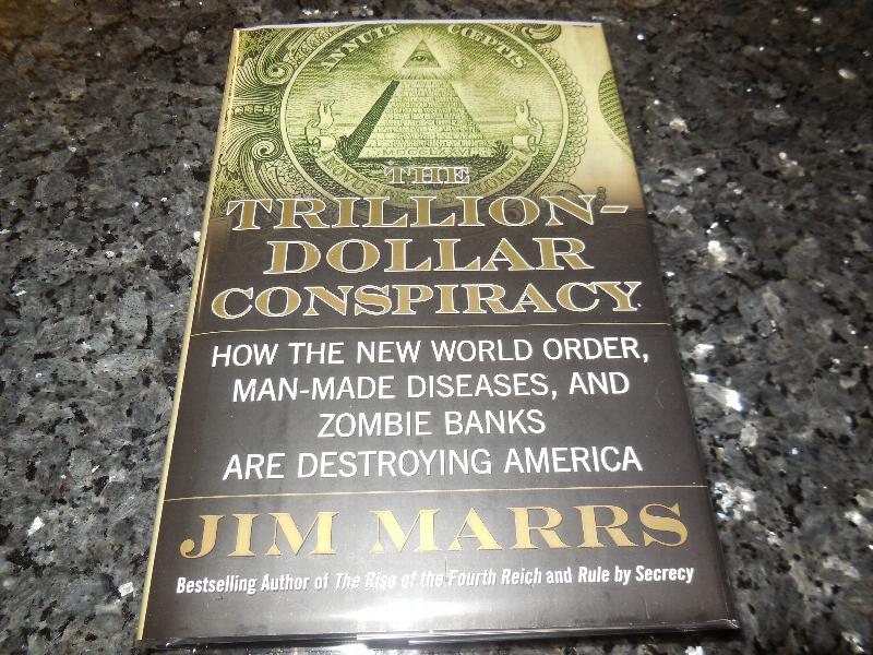 The Trillion-Dollar Conspiracy: How the New World Order, Man-Made ...